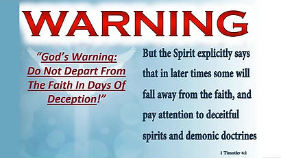 Sep 10/23 | God's Warning - Do Not Depart From The Faith In Days Of Deception